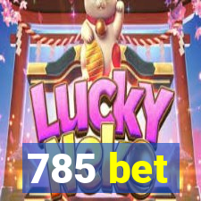 785 bet